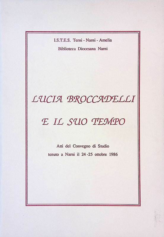 Lucia Broccadelli e il suo tempo. Atti del convegno di …