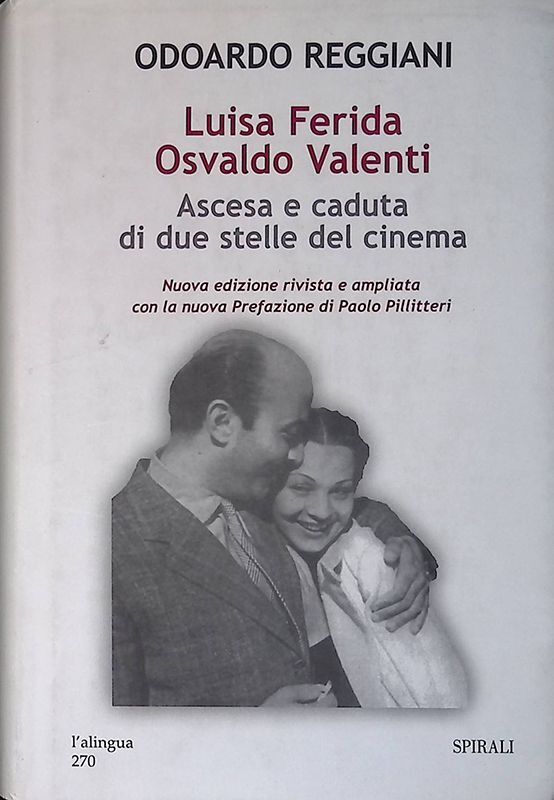 Luisa Ferida, Osvaldo Valenti. Ascesa e caduta di due stelle …