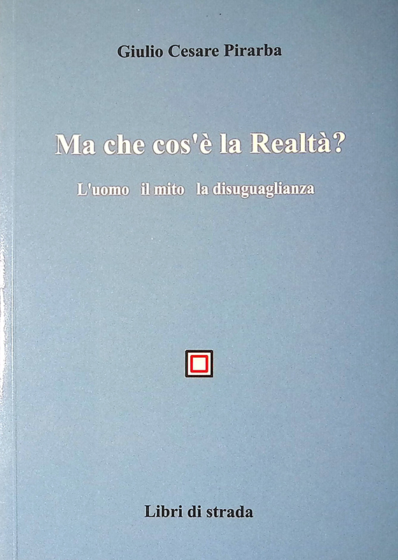 Ma che cos'è la realtà? L'uomo, il mito, la disuguaglianza