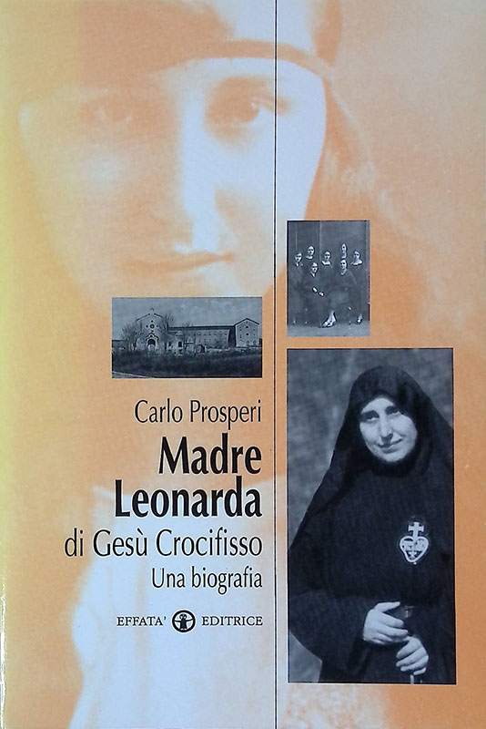 Madre Leonarda di Gesù Crocifisso. Una biografia