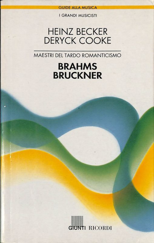 Maestri del tardo romanticismo. Brahms, Bruckner