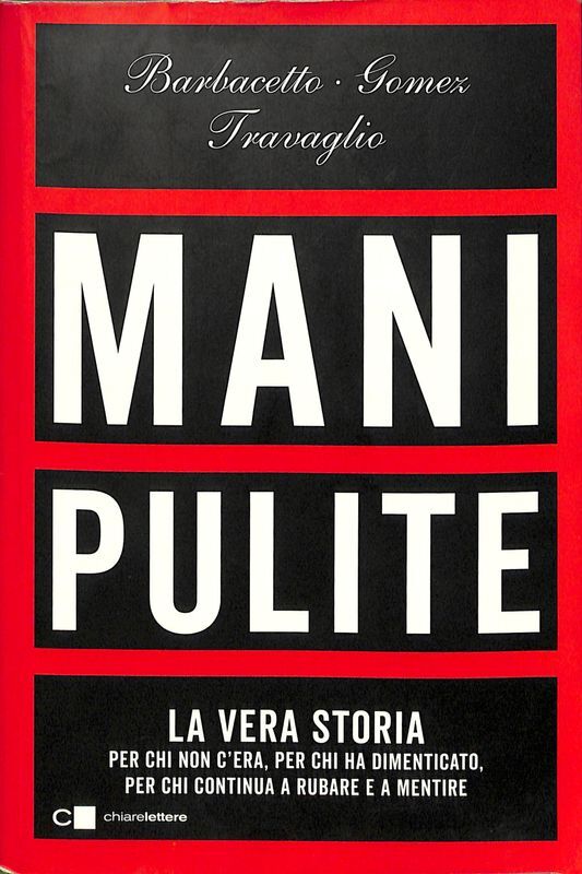 Mani pulite. La vera storia. Per chi non c'era, per …