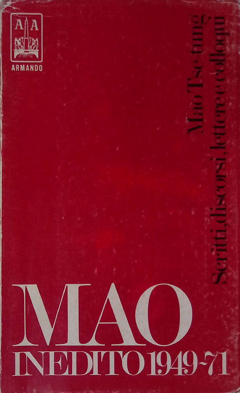 Mao inedito. Scritti, discorsi, lettere, colloqui 1949-1971