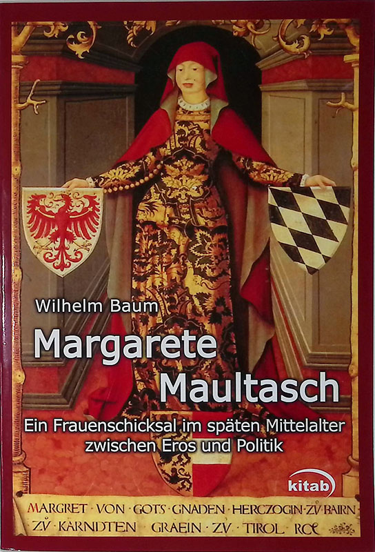 Margarete Maultasch. Ein Frauenschicksal im spaten Mittelalter zwischen eros und …