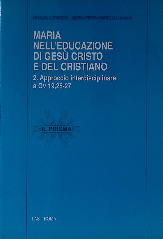 Maria nell'educazione di Gesù Cristo e del cristiano. 2. Approccio …