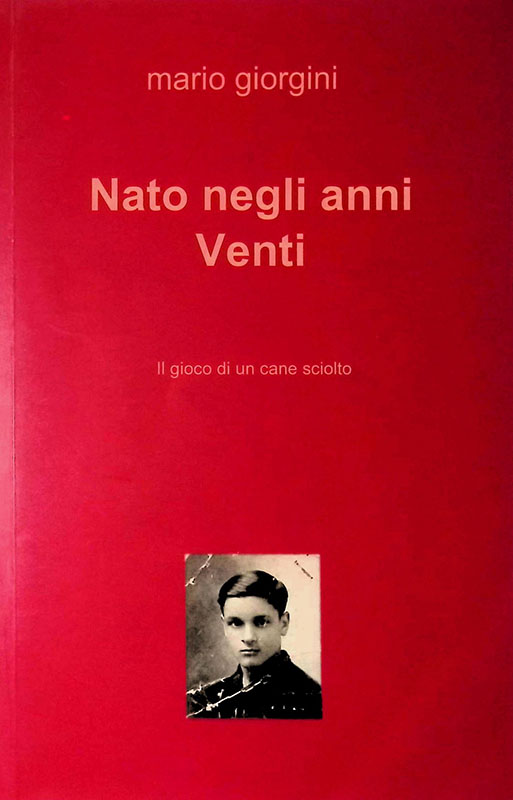 Mario Giorgini. Nato negli anni Venti. Il gioco di un …