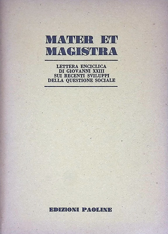 Mater et magistra. Lettera enciclica di Giovanni XXIII sui recenti …