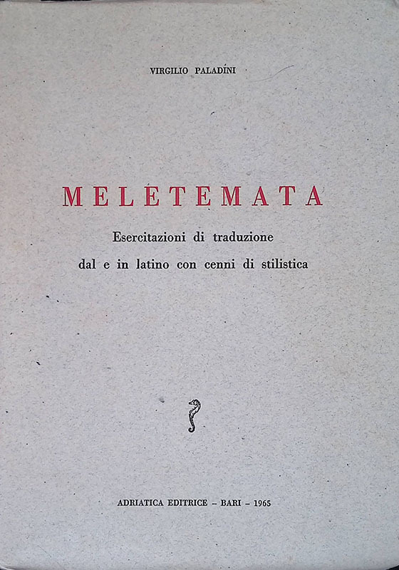 Meletemata. Esercitazioni di traduzione dal e in latino con cenni …