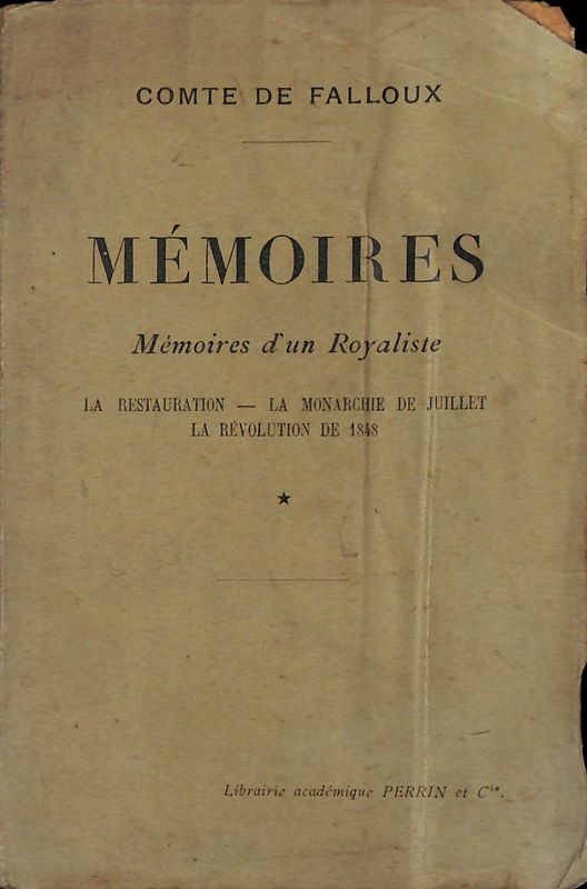 Memoires d'un Royaliste. La restauration - La monarchie de Juillet …