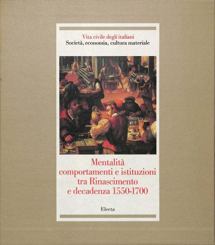 Mentalità comportamenti e istituzioni tra Rinascimento e decadenza 1550-1700