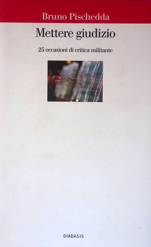Mettere giudizio. 25 occasioni di critica militante