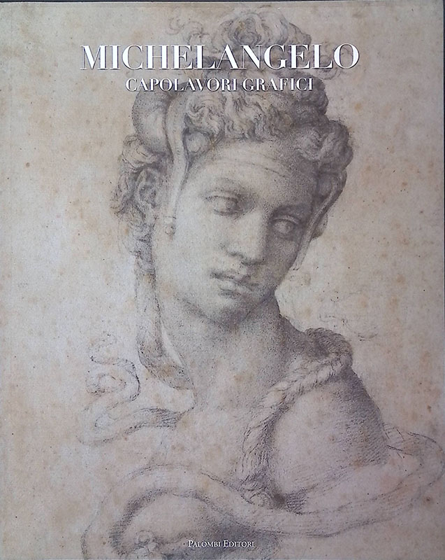 Michelangelo. Capolavori grafici