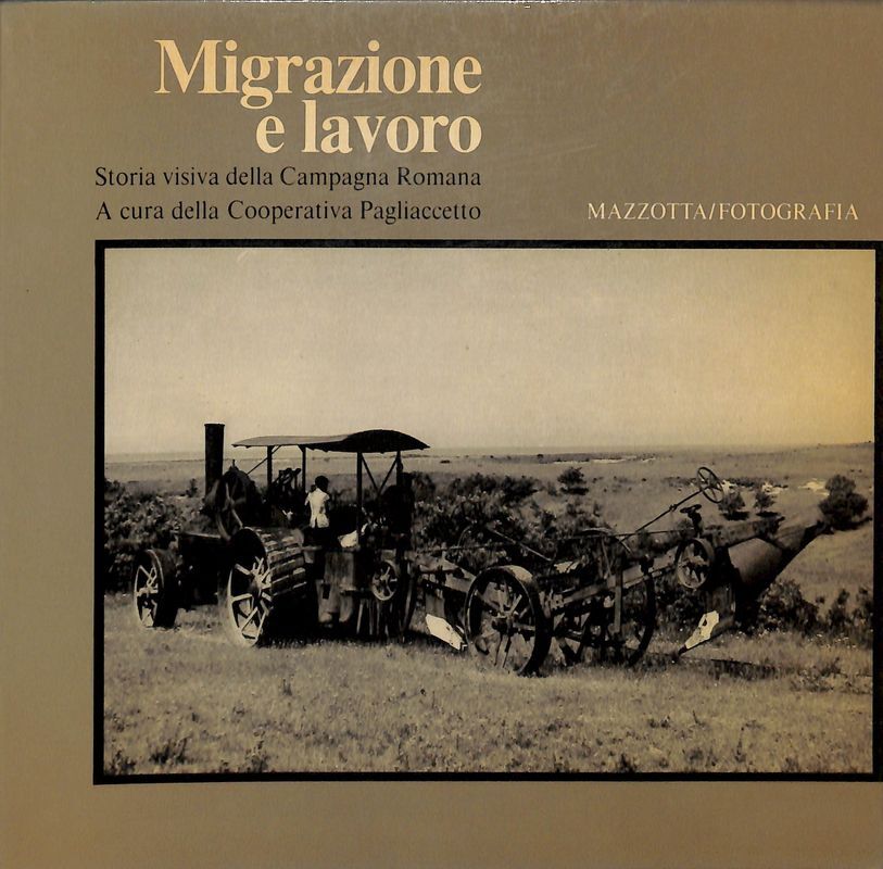 Migrazione e lavoro. Storia visiva della campagna romana