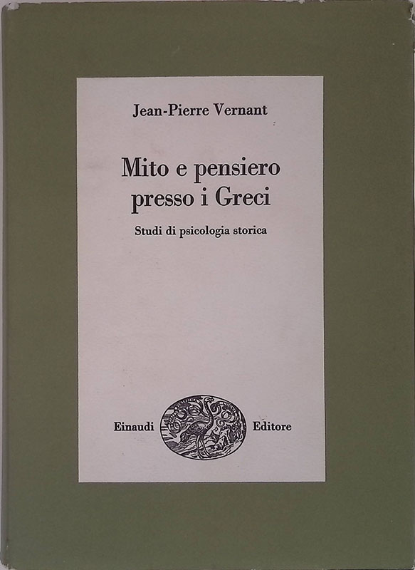 Mito e pensiero presso i Greci. Studi di psicologia storica
