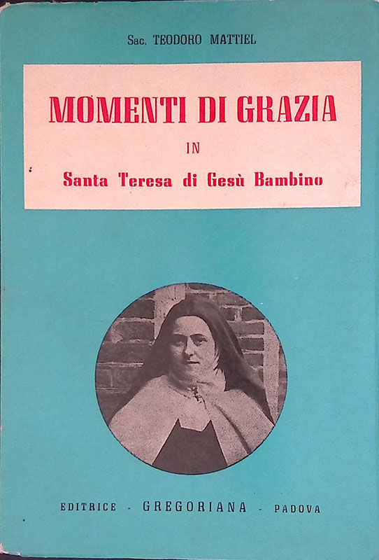 Momenti di grazia in Santa Teresa di Gesù Bambino