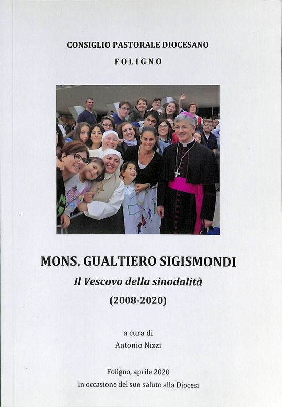 Mons. Gualtiero Sigismondi. Il Vescovo della sinodalità. 2008-2020