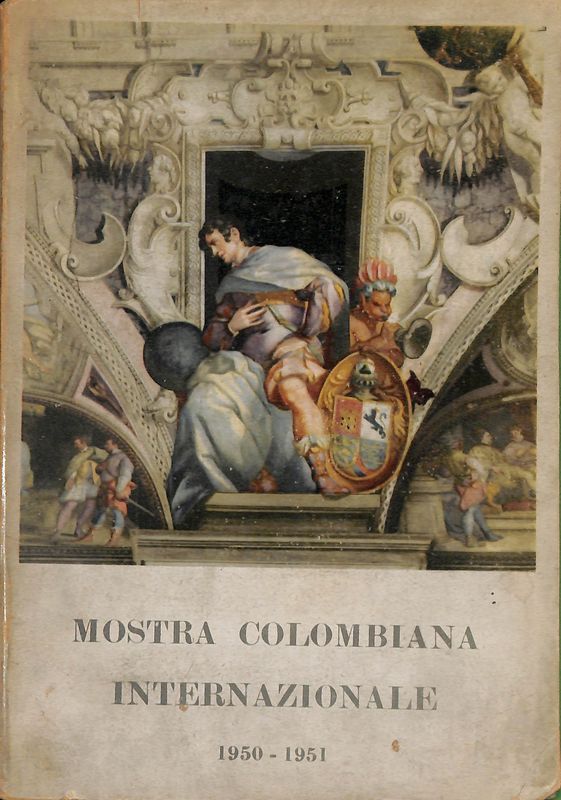 Mostra Colombiana Internazionale. Genova, Palazzo San Giorgio, 12 ottobre 1950 …
