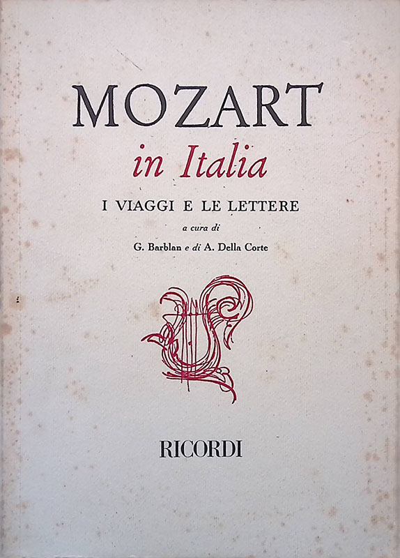 Mozart in Italia. I viaggi e le lettere