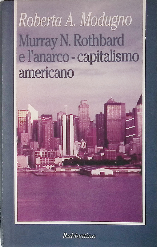 Murray N. Rothbard e l'anarco-capitalismo americano