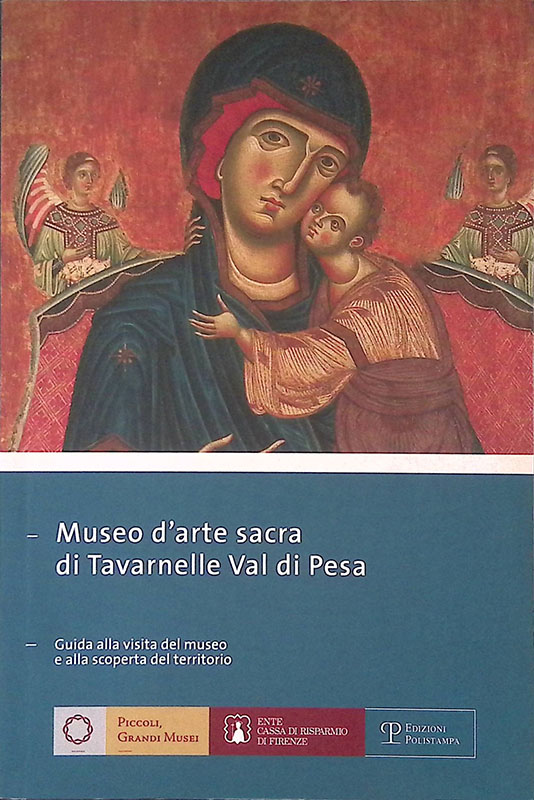 Museo d'arte sacra di Tavernelle Val di Pesa. Guida alla …