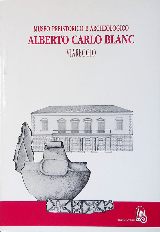 Museo Preistorico e Archeologico Alberto Carlo Blanc. Viareggio
