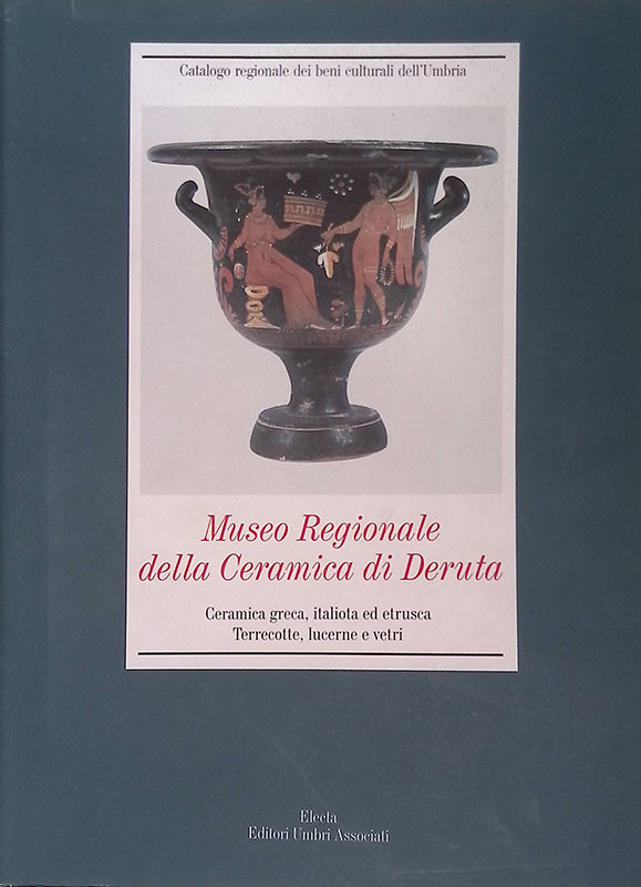 Museo Regionale della Ceramica di Deruta. Ceramica greca, italiota ed …