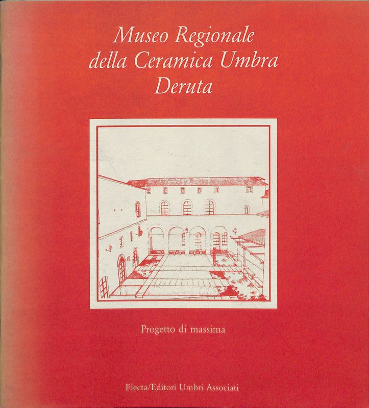 Museo Regionale della Ceramica Umbra Deruta. Progetto di massima