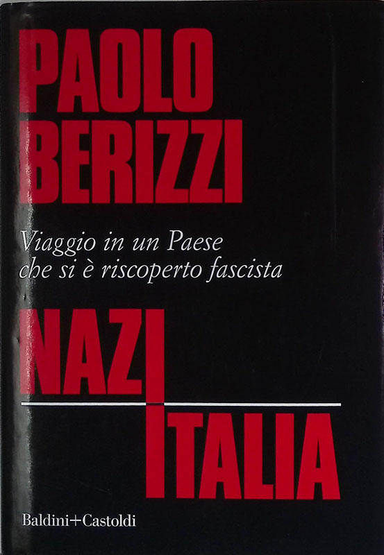 NazItalia. Viaggio in un paese che si è riscoperto fascista