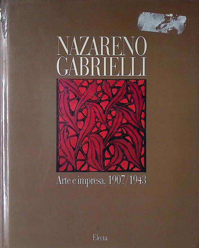 Nazzareno Gabrielli. Arte e impresa 1907-1943