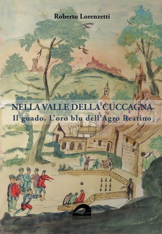 Nella valle della cuccagna. L'oro blu dell'Agro Reatino