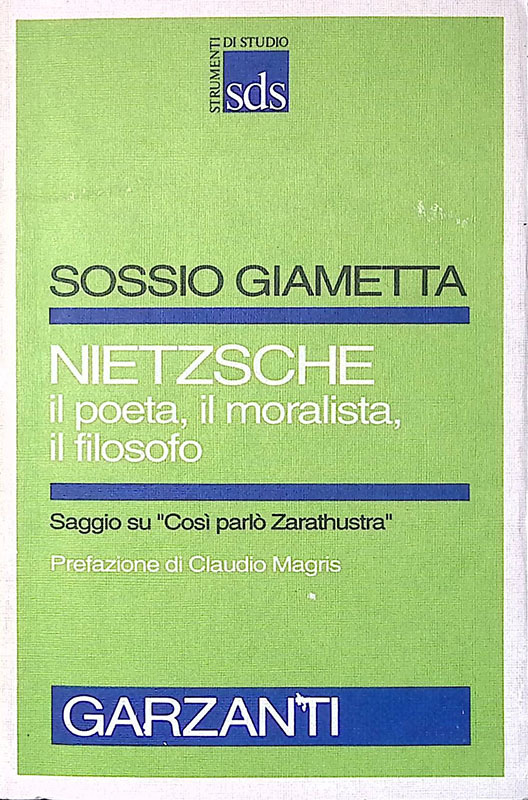 Nietzsche il poeta, il moralista, il filosofo