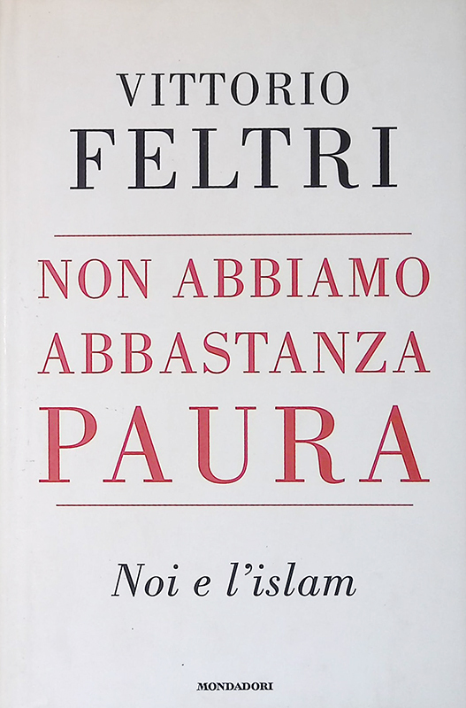 Non abbiamo abbastanza paura. Noi e l'Islam