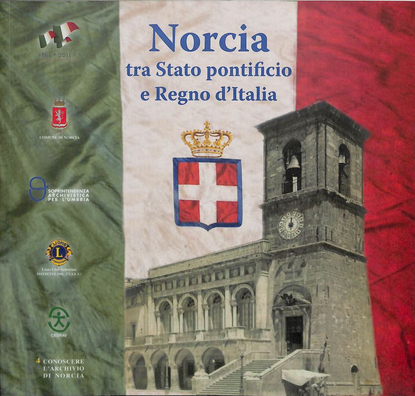 Norcia tra Stato pontificio e Regno d'Italia. Catalogo della mostra …
