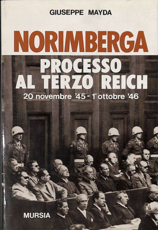 Norimberga. Processo al Terzo Reich. 20 novembre 1945- 1 ottobre …