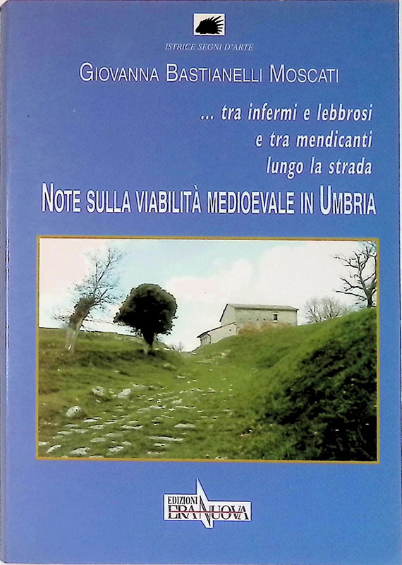 Note sulla viabilità medioevale in Umbria ...Tra infermi e lebbrosi …