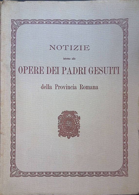 Notizie intorno alle opere dei Padri Gesuiti della Provincia Romana