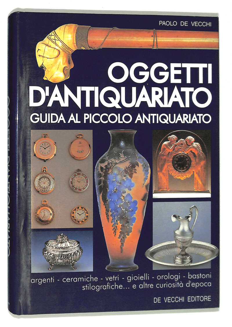 Oggetti d'antiquariato. Guida al piccolo antiquariato