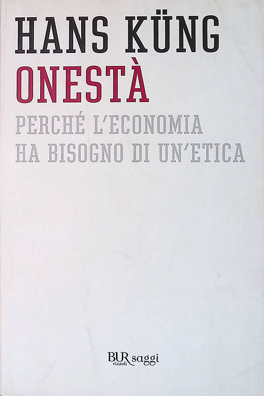 Onestà. Perché l'economia ha bisogno di un'etica