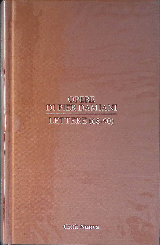 Opere di Pier Damiani Vol. 1-4. Lettere 68-90