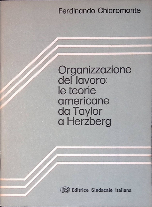 Organizzazione del lavoro: le teorie americane da Taylor a Herberg