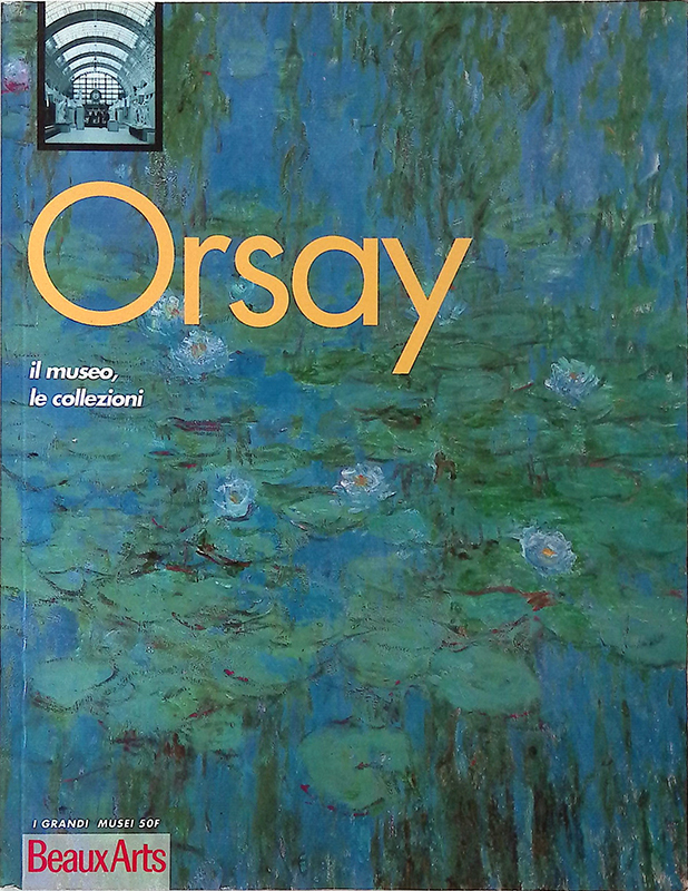 Orsay. Il museo, le collezioni