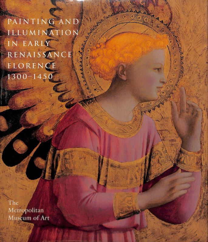 Painting and Illumination in Early Renaissance Florence. 1300-1450