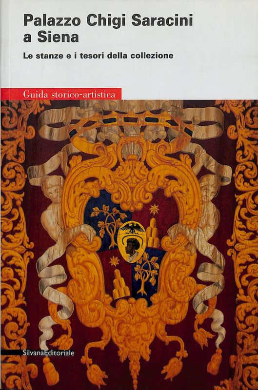 Palazzo Chigi Saracini a Siena. Le stanze e i tesori …