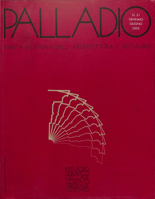 Palladio. Rivista di storia dell'architettura e restauro. Nuova serie. Anno …