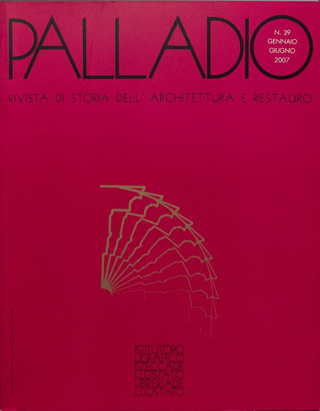 Palladio. Rivista di storia dell'architettura e restauro. Nuova serie. Anno …