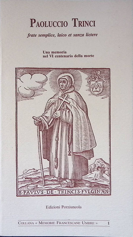 Paoluccio Trinci frate semplice, laico et sanza lictere. Una memoria …