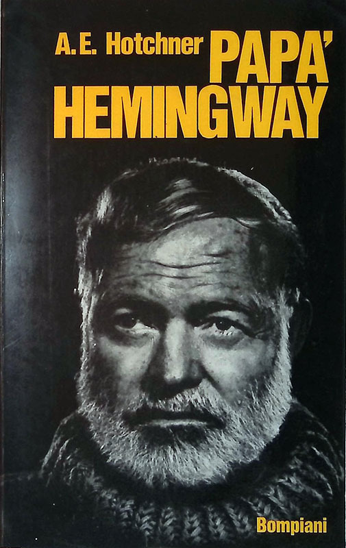 Papà Hemingway. Ricordi personali