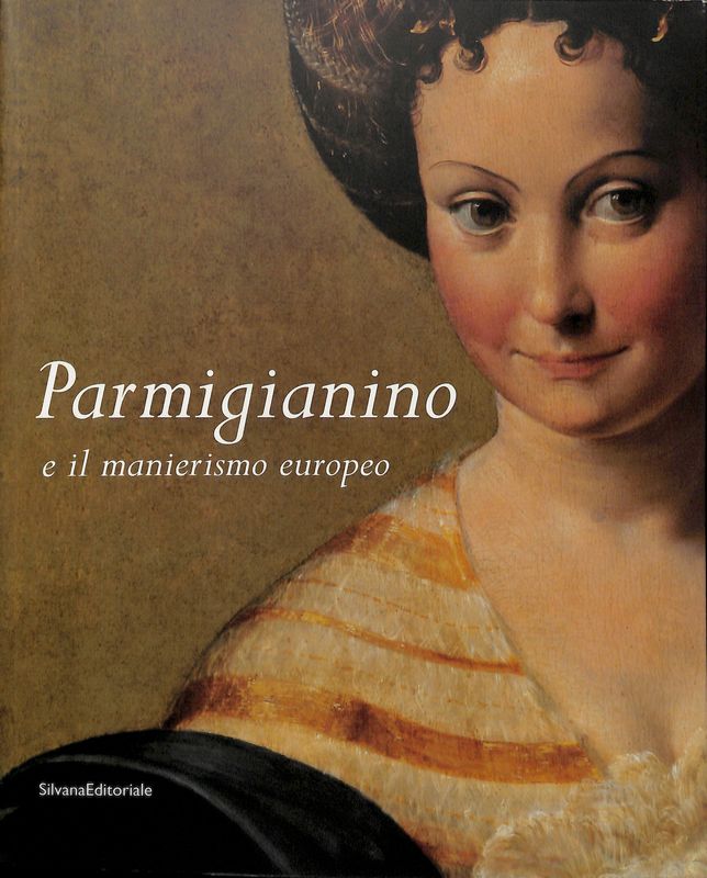 Parmigianino e il manierismo europeo