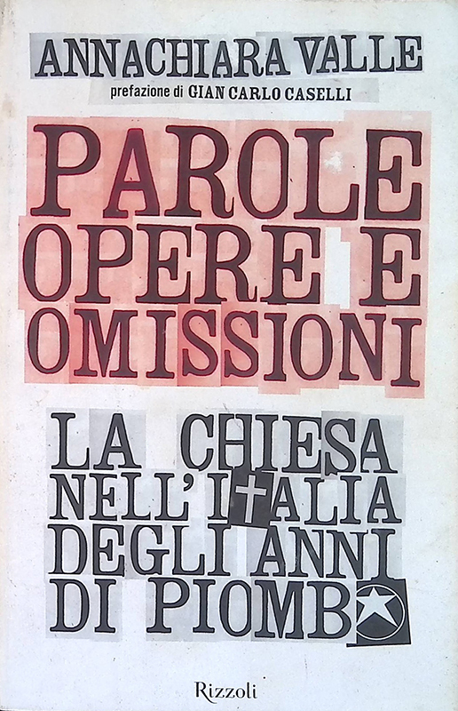 Parole, opere e omissioni. La Chiesa nell'Italia degli anni di …