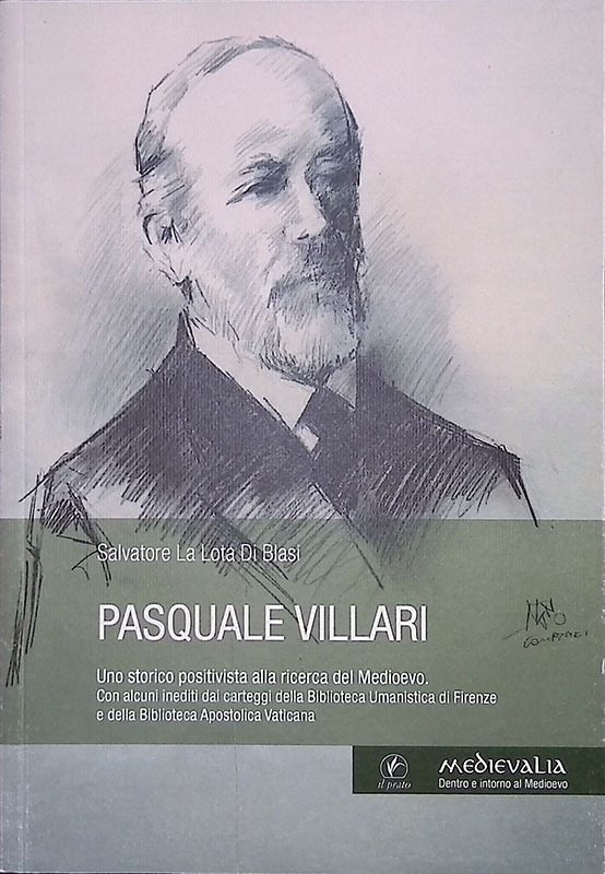 Pasquale Villari. Uno storico positivista alla ricerca del Medioevo